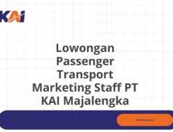 Lowongan Passenger Transport Marketing Staff PT KAI Majalengka