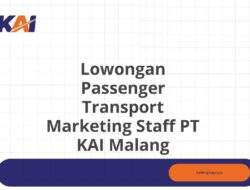 Lowongan Passenger Transport Marketing Staff PT KAI Malang