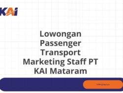 Lowongan Passenger Transport Marketing Staff PT KAI Mataram
