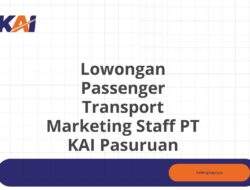 Lowongan Passenger Transport Marketing Staff PT KAI Pasuruan