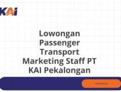 Lowongan Passenger Transport Marketing Staff PT KAI Pekalongan