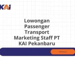 Lowongan Passenger Transport Marketing Staff PT KAI Pekanbaru
