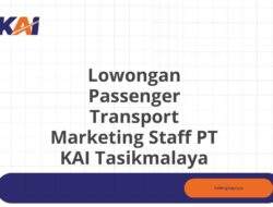 Lowongan Passenger Transport Marketing Staff PT KAI Tasikmalaya