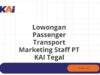 Lowongan Passenger Transport Marketing Staff PT KAI Tegal