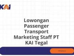 Lowongan Passenger Transport Marketing Staff PT KAI Tegal