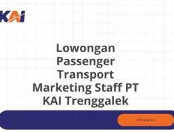 Lowongan Passenger Transport Marketing Staff PT KAI Trenggalek