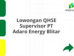 Lowongan QHSE Supervisor PT Adaro Energy Blitar