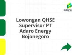 Lowongan QHSE Supervisor PT Adaro Energy Bojonegoro