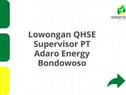 Lowongan QHSE Supervisor PT Adaro Energy Bondowoso