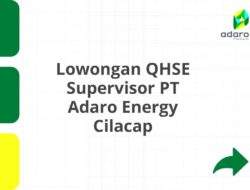 Lowongan QHSE Supervisor PT Adaro Energy Cilacap