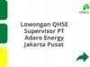 Lowongan QHSE Supervisor PT Adaro Energy Jakarta Pusat
