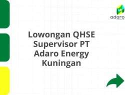 Lowongan QHSE Supervisor PT Adaro Energy Kuningan