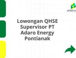 Lowongan QHSE Supervisor PT Adaro Energy Pontianak