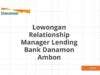 Lowongan Relationship Manager Lending Bank Danamon Ambon