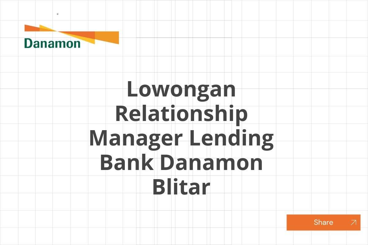 Lowongan Relationship Manager Lending Bank Danamon Blitar