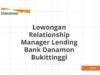 Lowongan Relationship Manager Lending Bank Danamon Bukittinggi