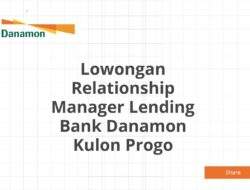Lowongan Relationship Manager Lending Bank Danamon Kulon Progo
