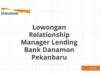 Lowongan Relationship Manager Lending Bank Danamon Pekanbaru