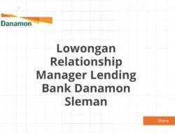 Lowongan Relationship Manager Lending Bank Danamon Sleman