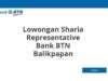 Lowongan Sharia Representative Bank BTN Balikpapan