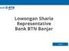Lowongan Sharia Representative Bank BTN Banjar