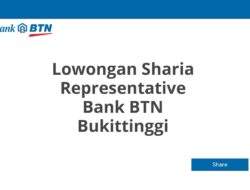 Lowongan Sharia Representative Bank BTN Bukittinggi