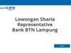 Lowongan Sharia Representative Bank BTN Lampung