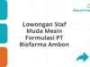 Lowongan Staf Muda Mesin Formulasi PT Biofarma Ambon