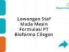 Lowongan Staf Muda Mesin Formulasi PT Biofarma Cilegon