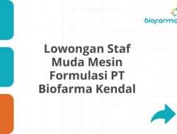 Lowongan Staf Muda Mesin Formulasi PT Biofarma Kendal