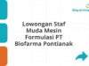 Lowongan Staf Muda Mesin Formulasi PT Biofarma Pontianak