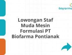 Lowongan Staf Muda Mesin Formulasi PT Biofarma Pontianak