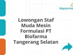 Lowongan Staf Muda Mesin Formulasi PT Biofarma Tangerang Selatan