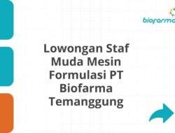 Lowongan Staf Muda Mesin Formulasi PT Biofarma Temanggung