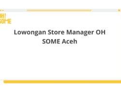 Lowongan Store Manager OH SOME Aceh