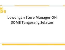 Lowongan Store Manager OH SOME Tangerang Selatan