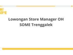 Lowongan Store Manager OH SOME Trenggalek