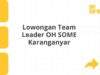 Lowongan Team Leader OH SOME Karanganyar
