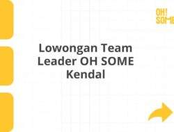 Lowongan Team Leader OH SOME Kendal