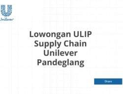 Lowongan ULIP Supply Chain Unilever Pandeglang