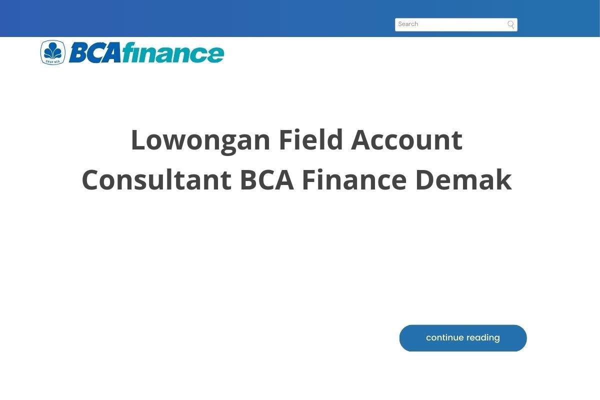 Lowongan Field Account Consultant BCA Finance Demak