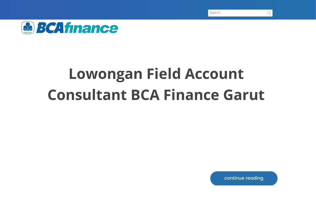 Lowongan Field Account Consultant BCA Finance Garut