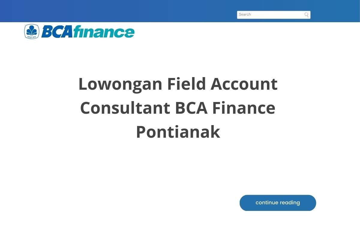 Lowongan Field Account Consultant BCA Finance Pontianak