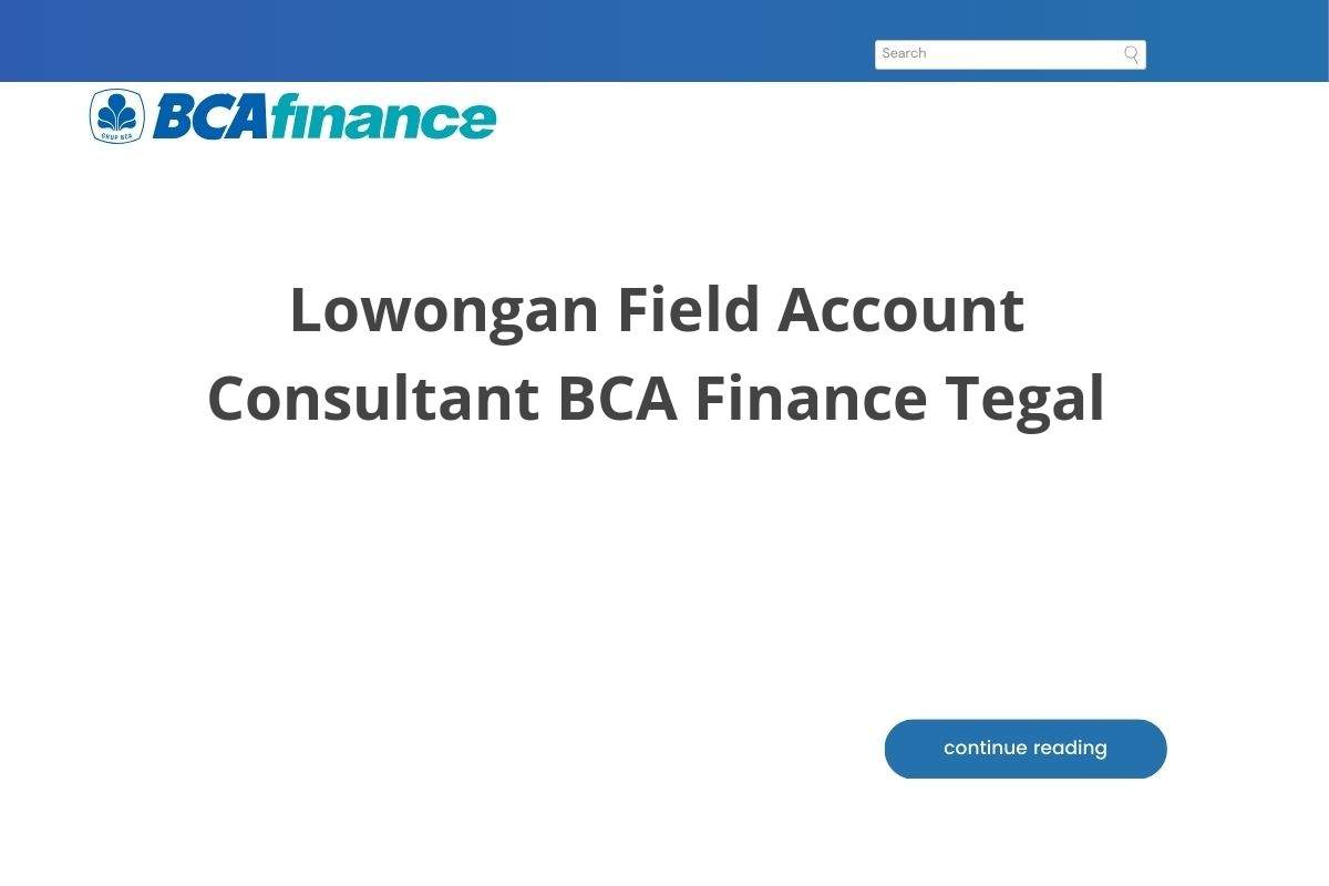 Lowongan Field Account Consultant BCA Finance Tegal