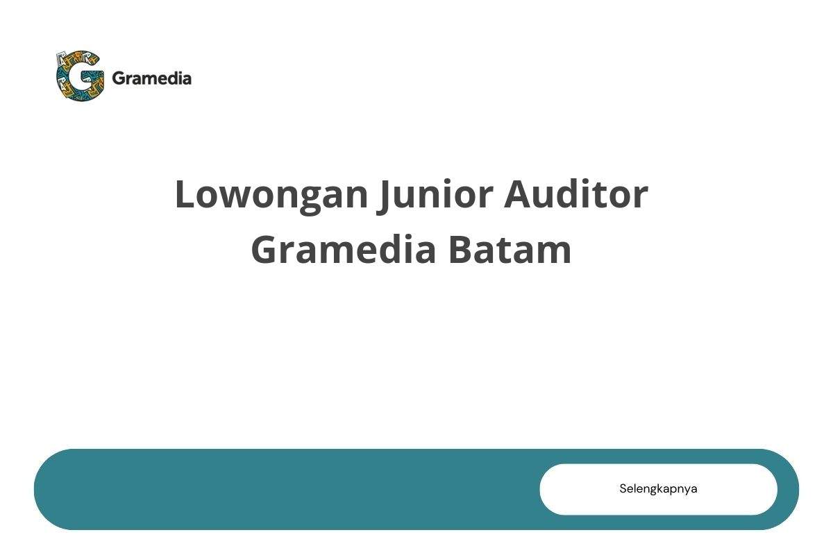 Lowongan Junior Auditor Gramedia Batam