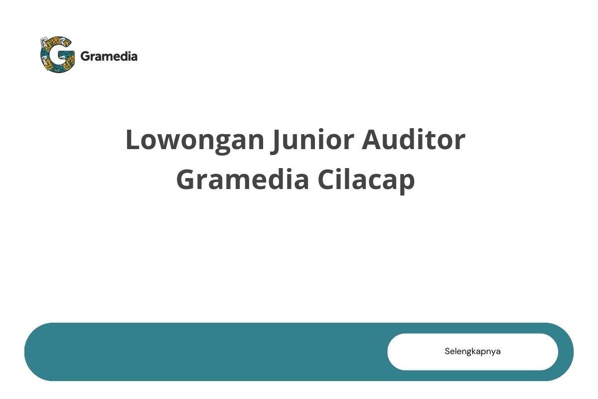 Lowongan Junior Auditor Gramedia Cilacap