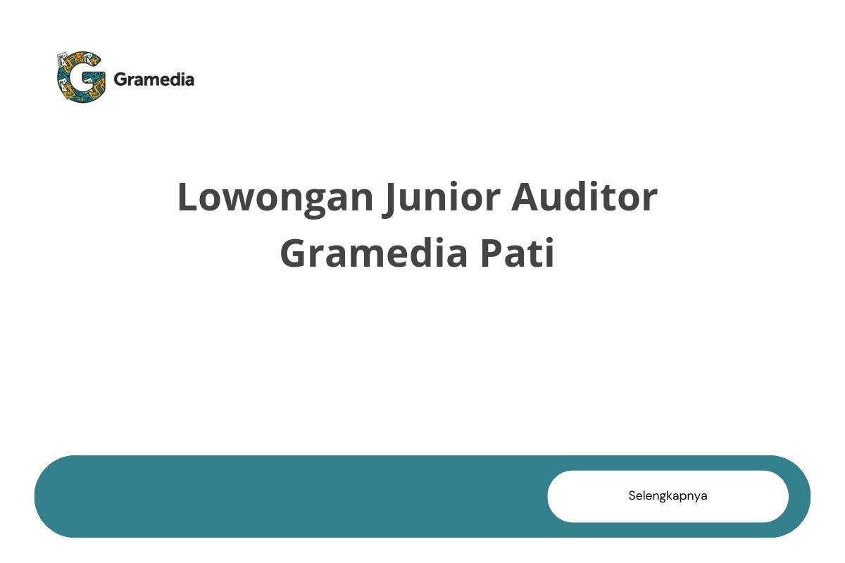 Lowongan Junior Auditor Gramedia Pati