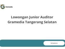 Lowongan Junior Auditor Gramedia Tangerang Selatan