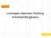 Lowongan Operator Packing Indofood Bangkalan