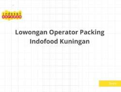 Lowongan Operator Packing Indofood Kuningan